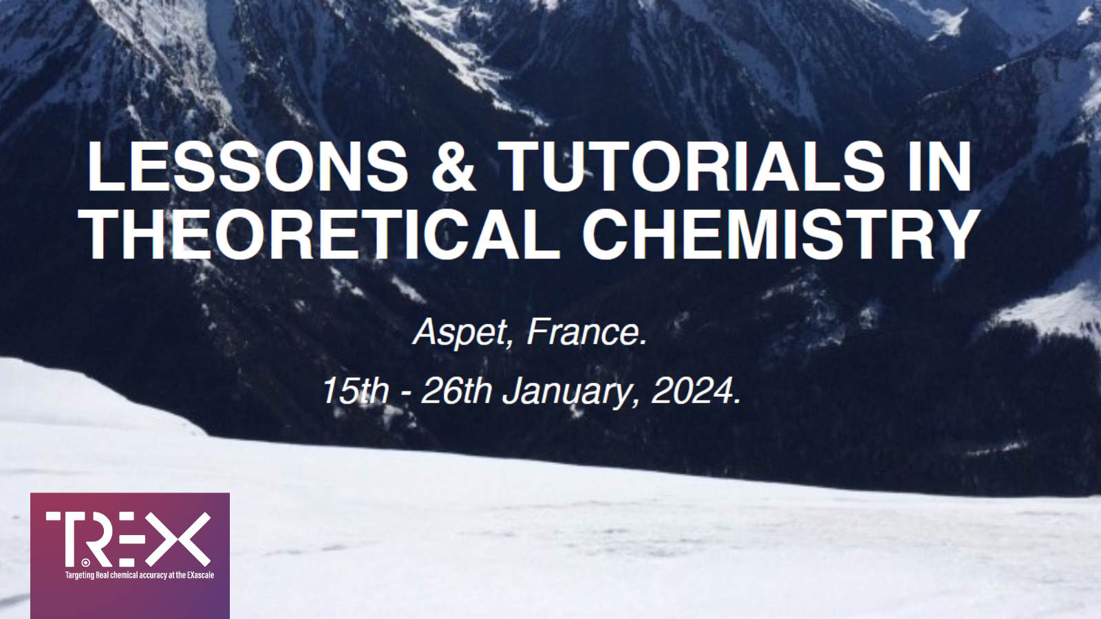 TCCM Winter School Lessons & Tutorials in Theoretical Chemistry - TREX tutorials in QMC methods